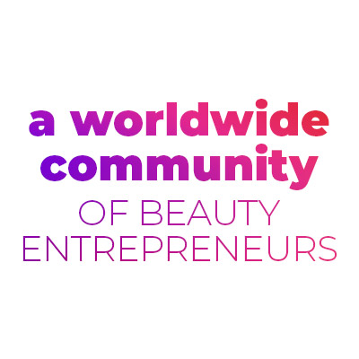 a worldwide community of beauty entrepreneurs